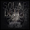 Solar Deity — A Minute Too Late